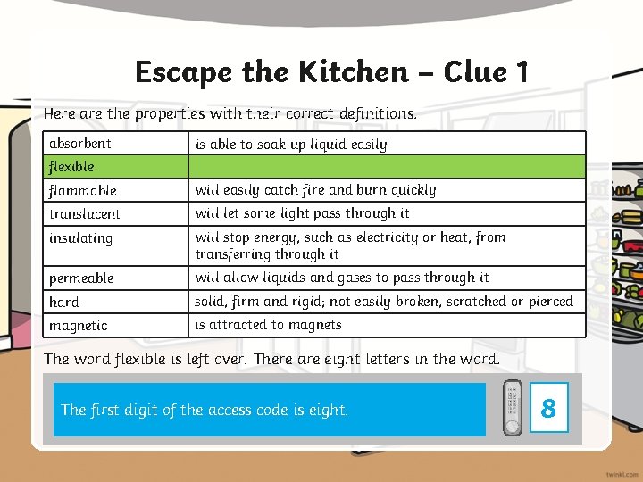 Escape the Kitchen – Clue 1 Here are the properties with their correct definitions.