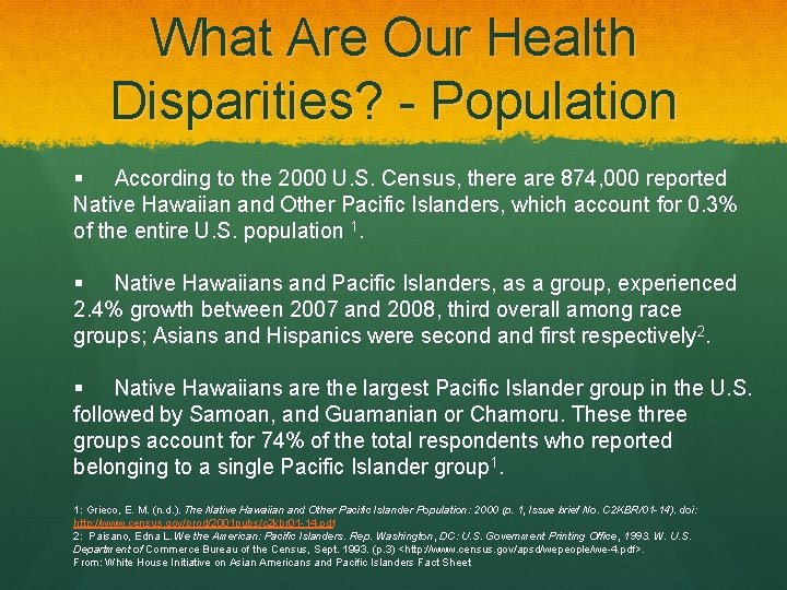 What Are Our Health Disparities? - Population § According to the 2000 U. S.