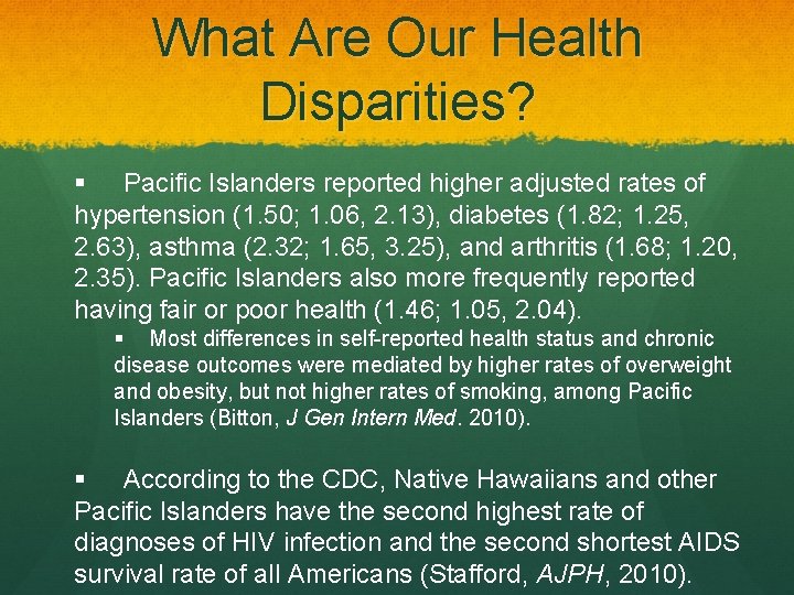 What Are Our Health Disparities? § Pacific Islanders reported higher adjusted rates of hypertension