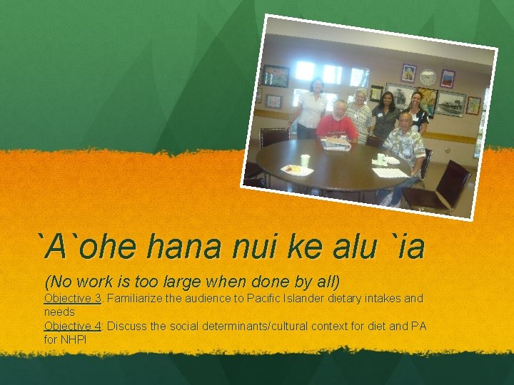 `A`ohe hana nui ke alu `ia (No work is too large when done by