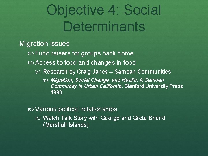 Objective 4: Social Determinants Migration issues Fund raisers for groups back home Access to