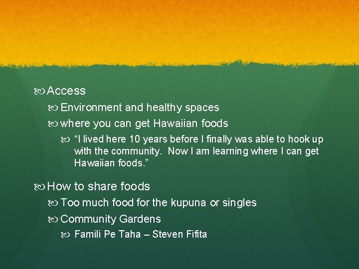  Access Environment and healthy spaces where you can get Hawaiian foods “I lived