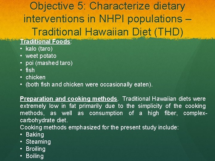 Objective 5: Characterize dietary interventions in NHPI populations – Traditional Hawaiian Diet (THD) Traditional