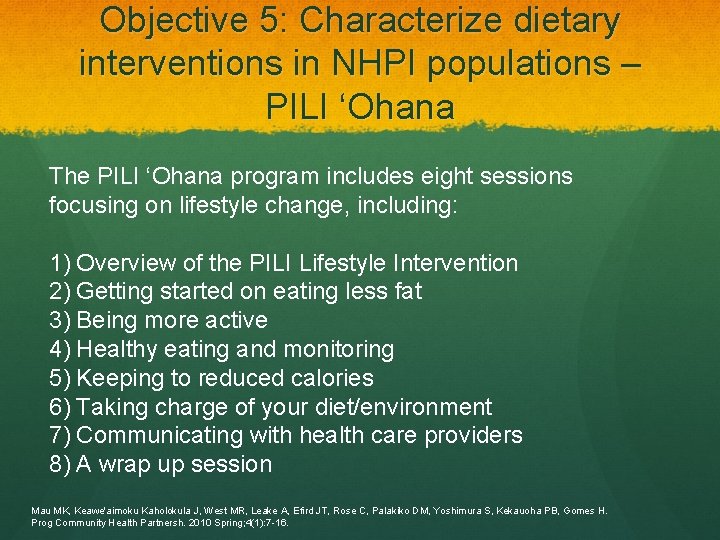 Objective 5: Characterize dietary interventions in NHPI populations – PILI ‘Ohana The PILI ‘Ohana