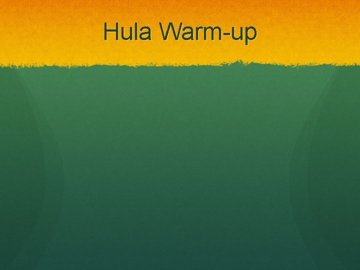 Hula Warm-up 