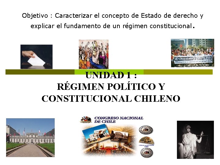 Objetivo : Caracterizar el concepto de Estado de derecho y explicar el fundamento de