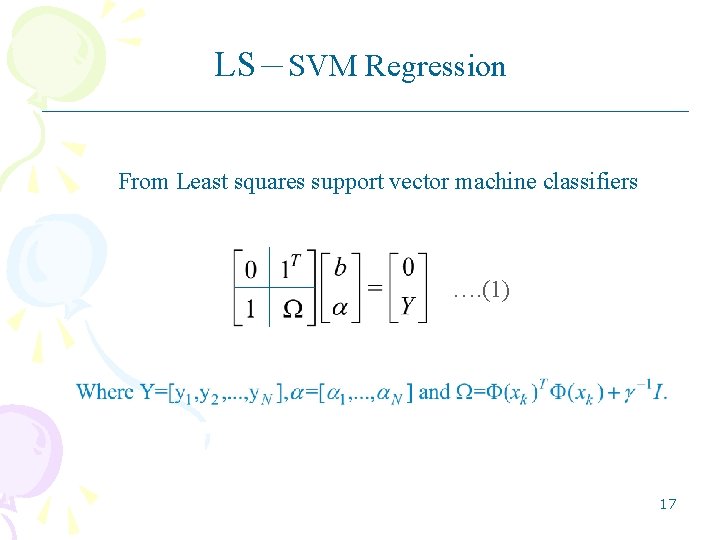 LS-SVM Regression From Least squares support vector machine classifiers …. (1) 17 LS-SVM Regression From Least squares support vector machine classifiers …. (1) 17