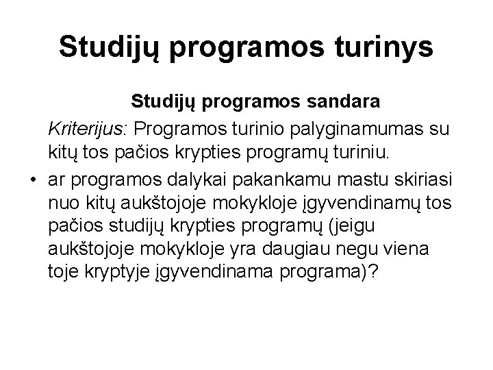 Studijų programos turinys Studijų programos sandara Kriterijus: Programos turinio palyginamumas su kitų tos pačios