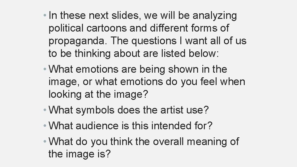  • In these next slides, we will be analyzing political cartoons and different