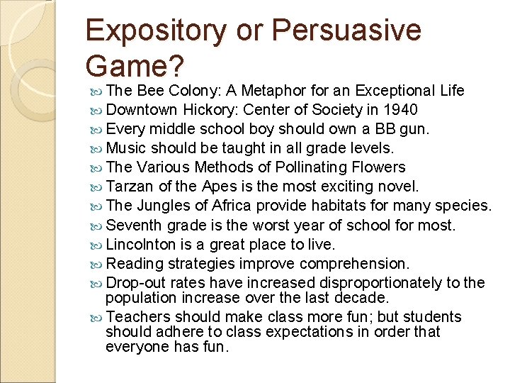 Expository or Persuasive Game? The Bee Colony: A Metaphor for an Exceptional Life Downtown