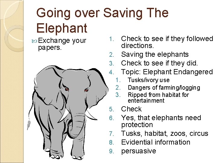 Going over Saving The Elephant Exchange your Check to see if they followed directions.