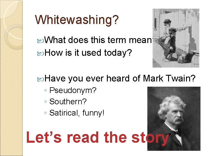 Whitewashing? What does this term mean? How is it used today? Have you ever