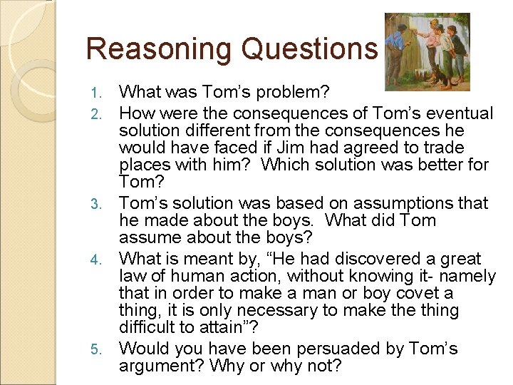 Reasoning Questions What was Tom’s problem? How were the consequences of Tom’s eventual solution