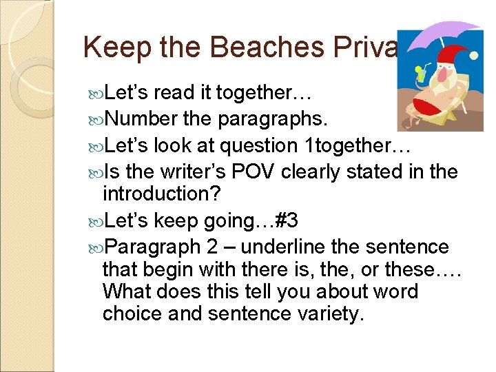 Keep the Beaches Private Let’s read it together… Number the paragraphs. Let’s look at