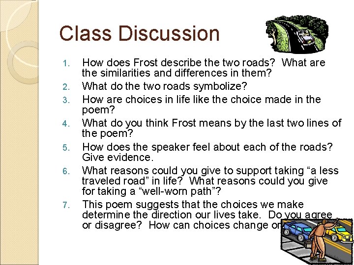 Class Discussion 1. 2. 3. 4. 5. 6. 7. How does Frost describe the