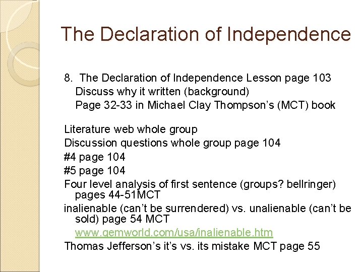 The Declaration of Independence 8. The Declaration of Independence Lesson page 103 Discuss why