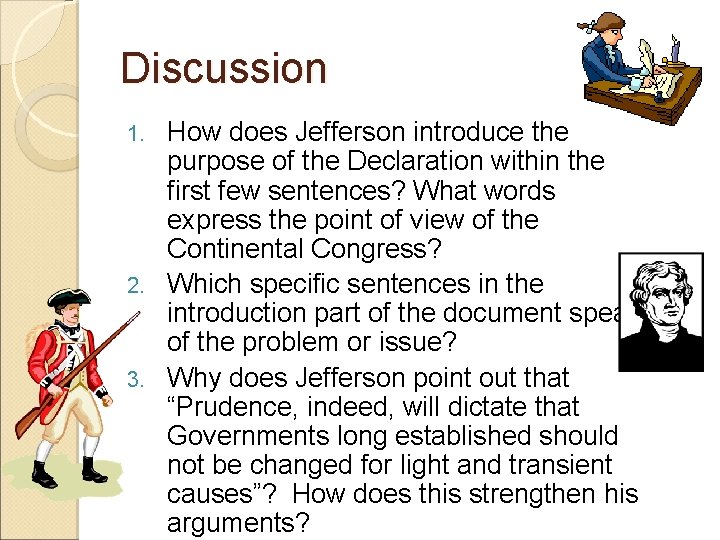 Discussion How does Jefferson introduce the purpose of the Declaration within the first few