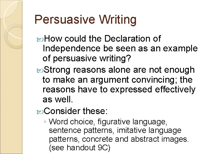 Persuasive Writing How could the Declaration of Independence be seen as an example of