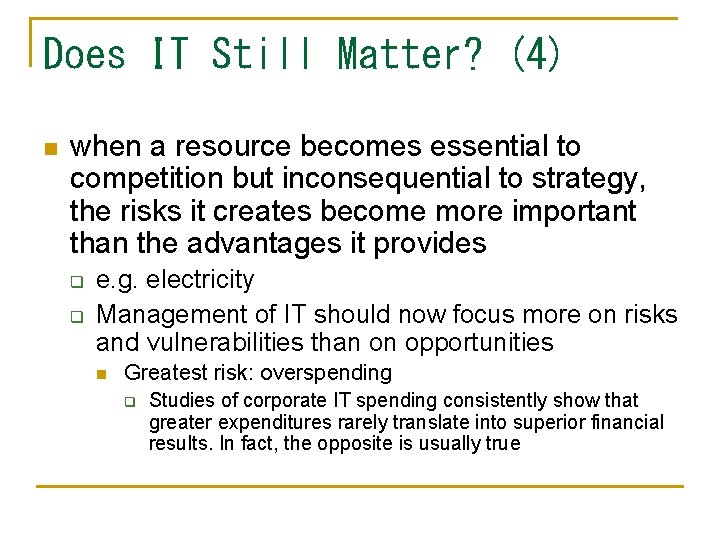 Does IT Still Matter? (4) n when a resource becomes essential to competition but