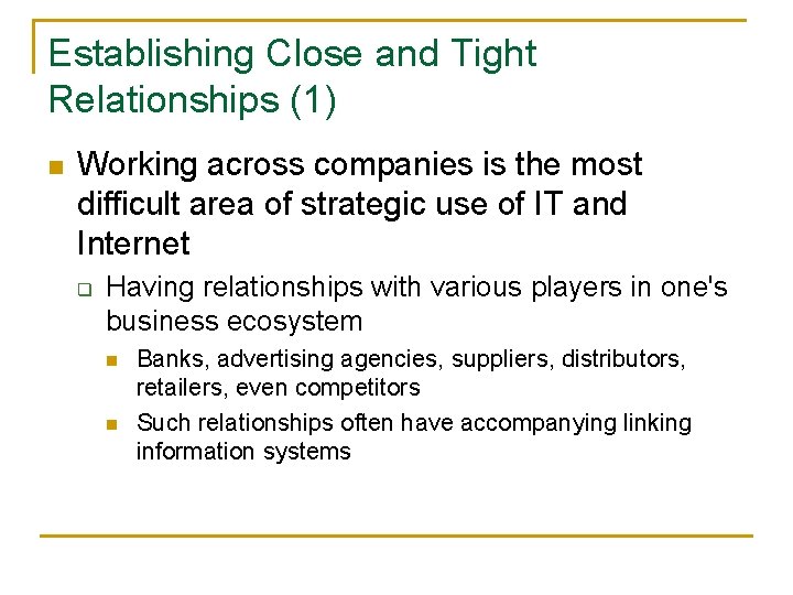 Establishing Close and Tight Relationships (1) n Working across companies is the most difficult