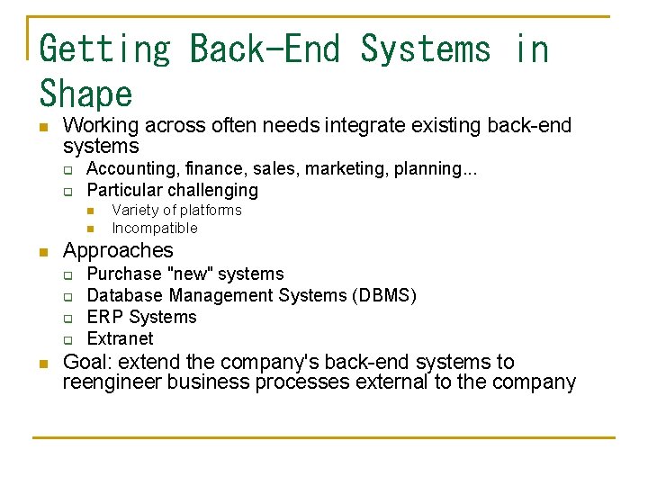 Getting Back-End Systems in Shape n Working across often needs integrate existing back-end systems