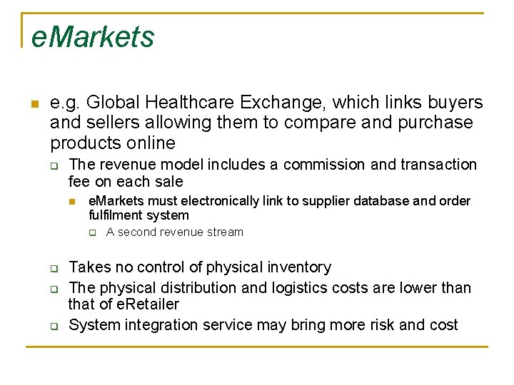 e. Markets n e. g. Global Healthcare Exchange, which links buyers and sellers allowing