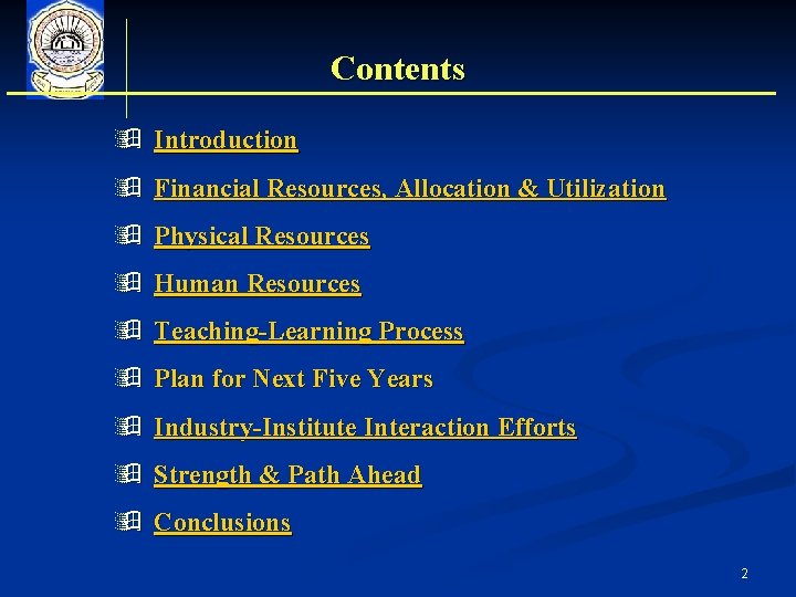 Contents ÿ Introduction ÿ Financial Resources, Allocation & Utilization ÿ Physical Resources ÿ Human