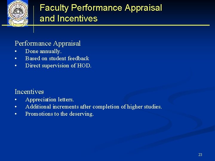 Faculty Performance Appraisal and Incentives Performance Appraisal • • • Done annually. Based on