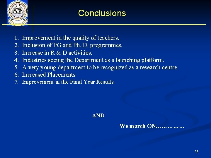 Conclusions 1. 2. 3. 4. 5. 6. 7. Improvement in the quality of teachers.