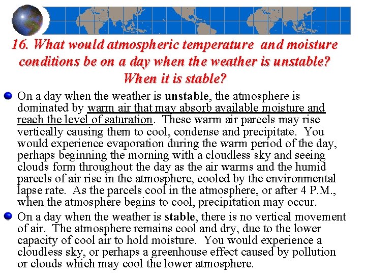 16. What would atmospheric temperature and moisture conditions be on a day when the