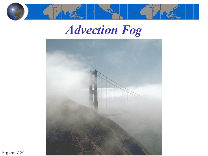 Advection Fog Figure 7. 24 