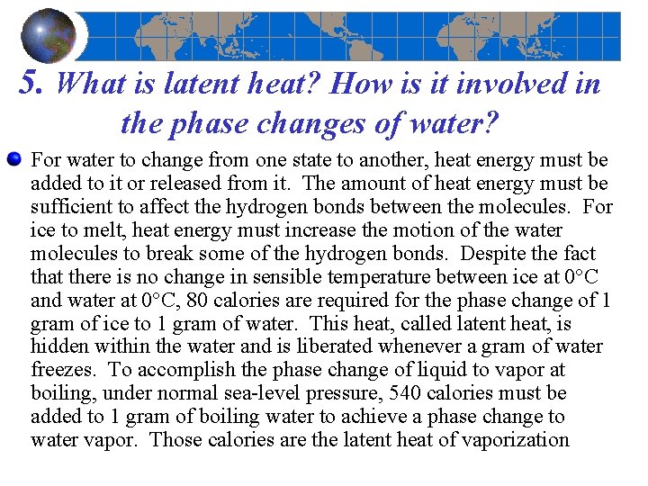 5. What is latent heat? How is it involved in the phase changes of