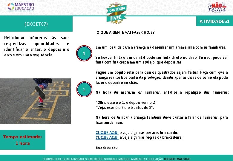 ATIVIDADE 51 (EI 03 ET 07) Relacionar números às suas respectivas quantidades e identificar