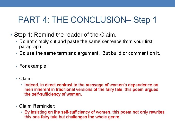 PART 4: THE CONCLUSION– Step 1 • Step 1: Remind the reader of the
