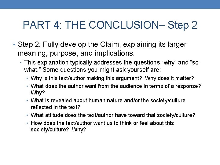 PART 4: THE CONCLUSION– Step 2 • Step 2: Fully develop the Claim, explaining