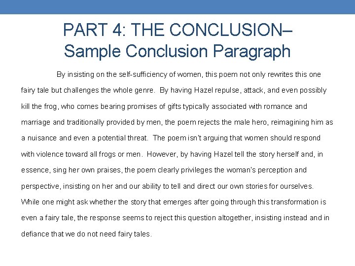 PART 4: THE CONCLUSION– Sample Conclusion Paragraph By insisting on the self-sufficiency of women,