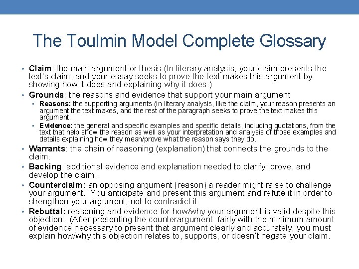 The Toulmin Model Complete Glossary • Claim: the main argument or thesis (In literary