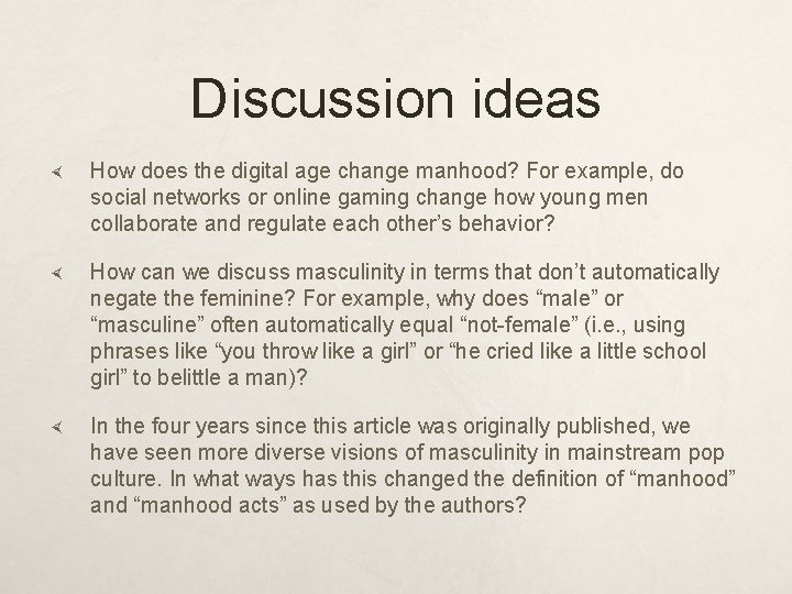 Discussion ideas How does the digital age change manhood? For example, do social networks