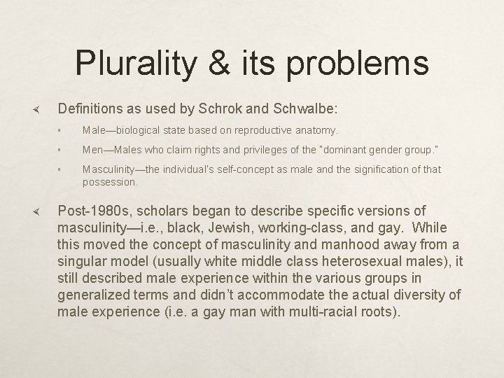 Plurality & its problems Definitions as used by Schrok and Schwalbe: § Male—biological state