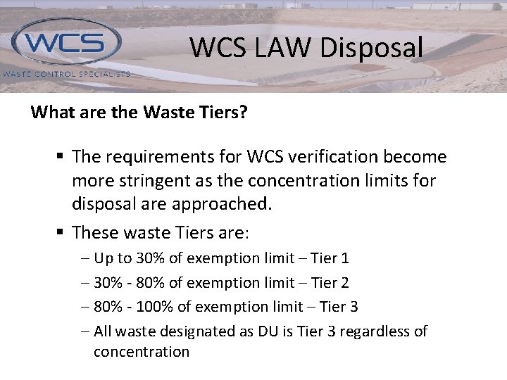WCS LAW Disposal What are the Waste Tiers? § The requirements for WCS verification
