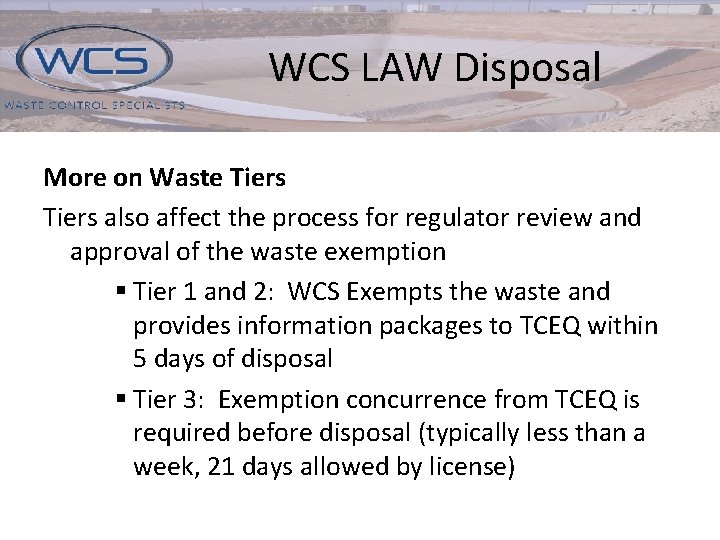 WCS LAW Disposal More on Waste Tiers also affect the process for regulator review