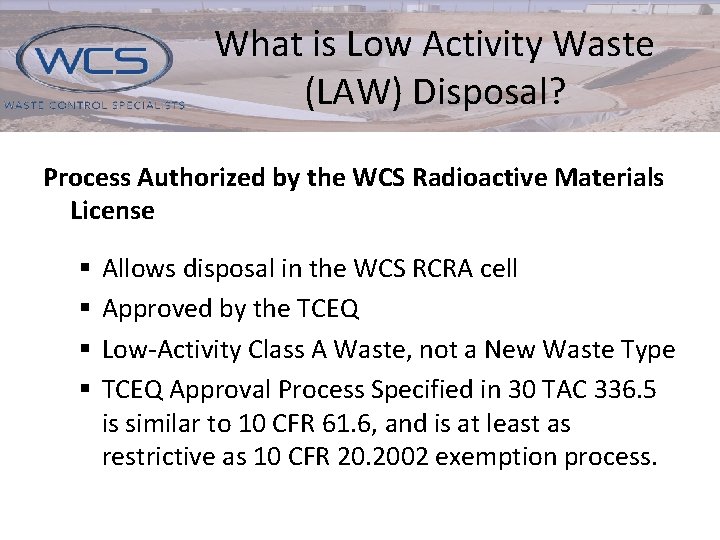 What is Low Activity Waste (LAW) Disposal? Process Authorized by the WCS Radioactive Materials