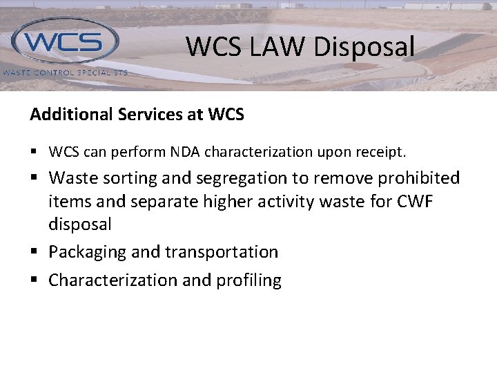 WCS LAW Disposal Additional Services at WCS § WCS can perform NDA characterization upon