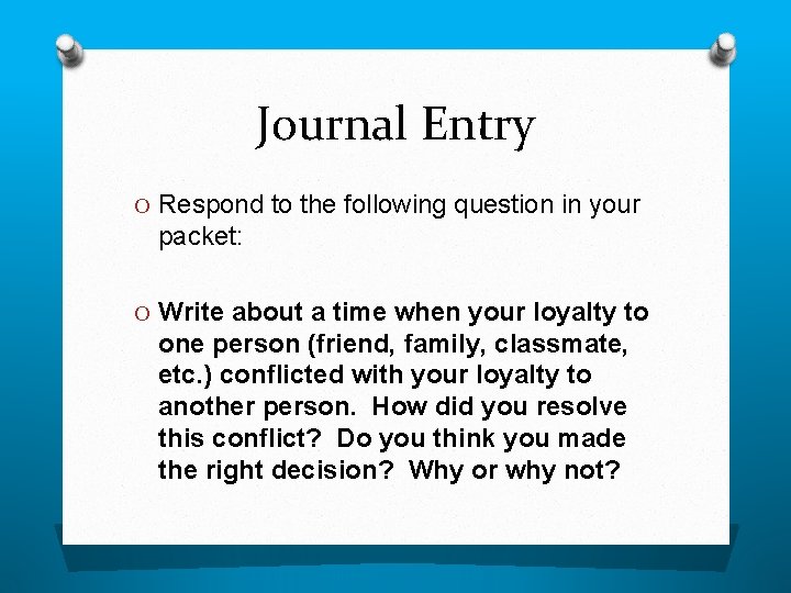 Journal Entry O Respond to the following question in your packet: O Write about