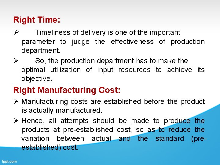 Right Time: Ø Timeliness of delivery is one of the important parameter to judge