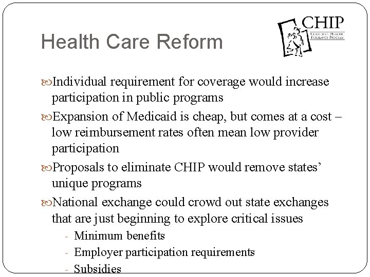 Health Care Reform Individual requirement for coverage would increase participation in public programs Expansion