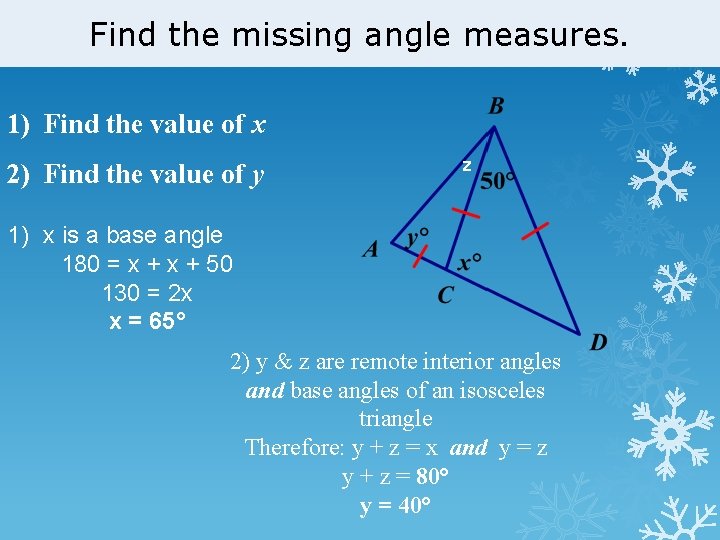 Find the missing angle measures. 1) Find the value of x 2) Find the
