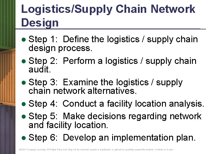 Logistics/Supply Chain Network Design ● Step 1: Define the logistics / supply chain design Logistics/Supply Chain Network Design ● Step 1: Define the logistics / supply chain design
