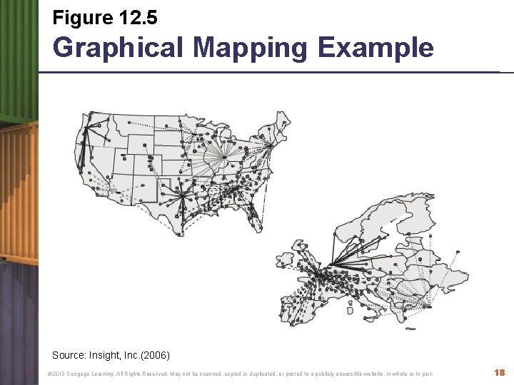 Figure 12. 5 Graphical Mapping Example Source: Insight, Inc. (2006) © 2013 Cengage Learning. Figure 12. 5 Graphical Mapping Example Source: Insight, Inc. (2006) © 2013 Cengage Learning.