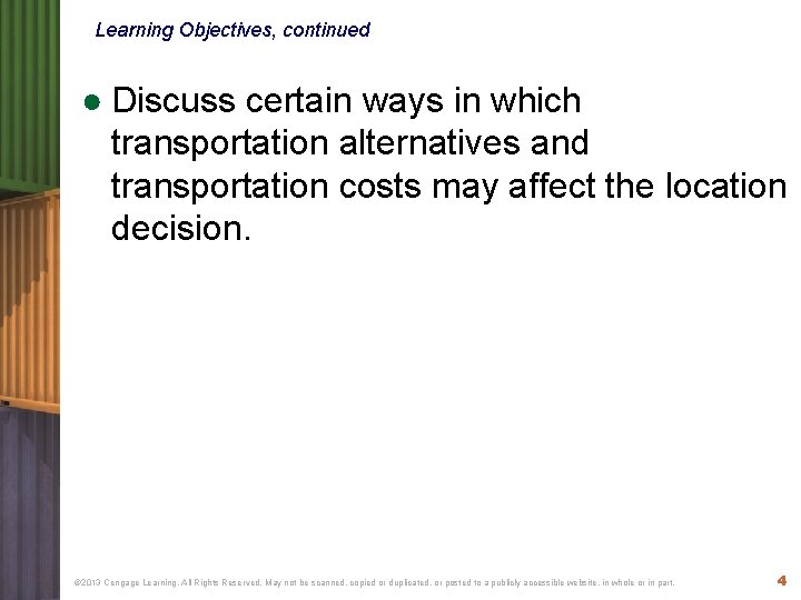 Learning Objectives, continued ● Discuss certain ways in which transportation alternatives and transportation costs Learning Objectives, continued ● Discuss certain ways in which transportation alternatives and transportation costs